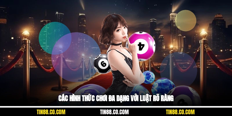 Các hình thức chơi đa dạng với luật rõ ràng