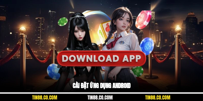 Cài đặt ứng dụng Android