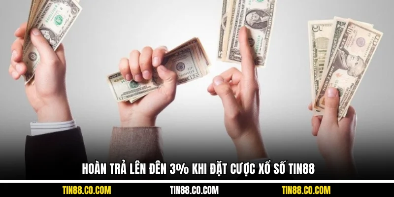 Hoàn trả lên đên 3% khi đặt cược xổ số Tin88