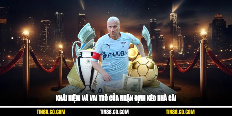 Khái niệm và vai trò của nhận định kèo nhà cái