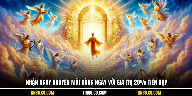 Nhận ngay khuyến mãi hàng ngày với giá trị 20% tiền nạp
