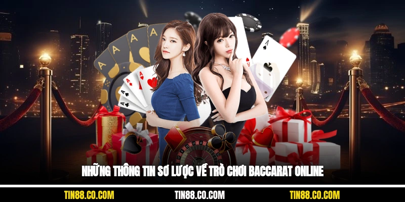 Những thông tin sơ lược về trò chơi baccarat online