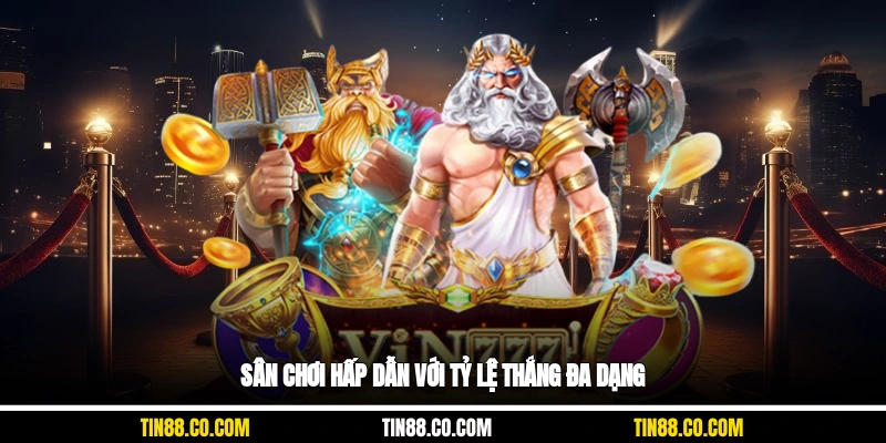 Sân chơi hấp dẫn với tỷ lệ thắng đa dạng 