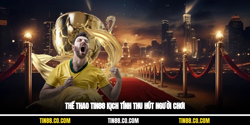 Thể thao Tin88 kịch tính thu hút người chơi