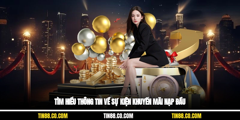 Tìm hiểu thông tin về sự kiện khuyến mãi nạp đầu